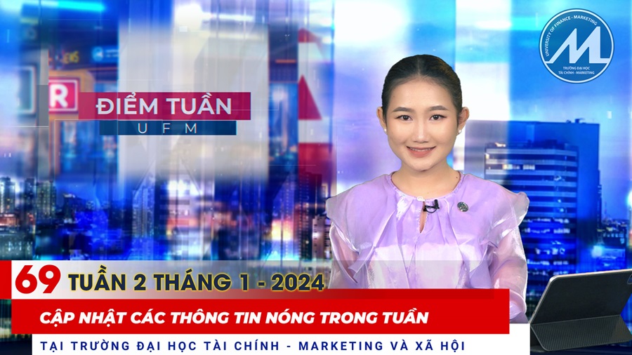 Bản tin Điểm tuần UFM số 69 - Tuần 2 tháng 1 năm 2024